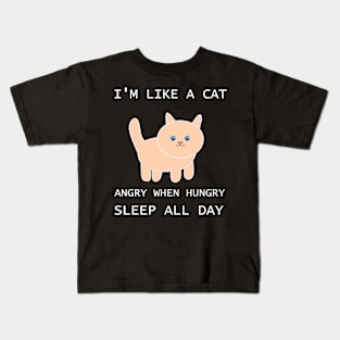 I'm like a cat Kids T-Shirt